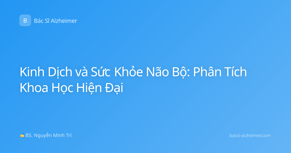 Kinh Dịch và Sức Khỏe Não Bộ: Phân Tích Khoa Học Hiện Đại