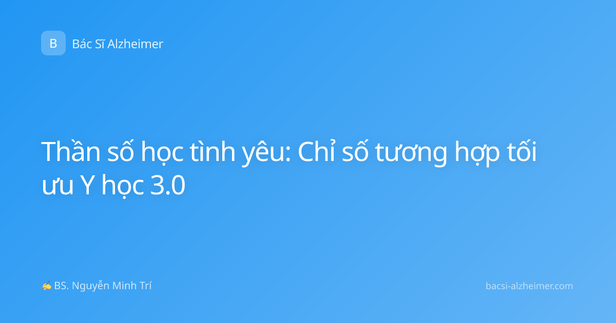 Thần số học tình yêu: Chỉ số tương hợp tối ưu Y học 3.0