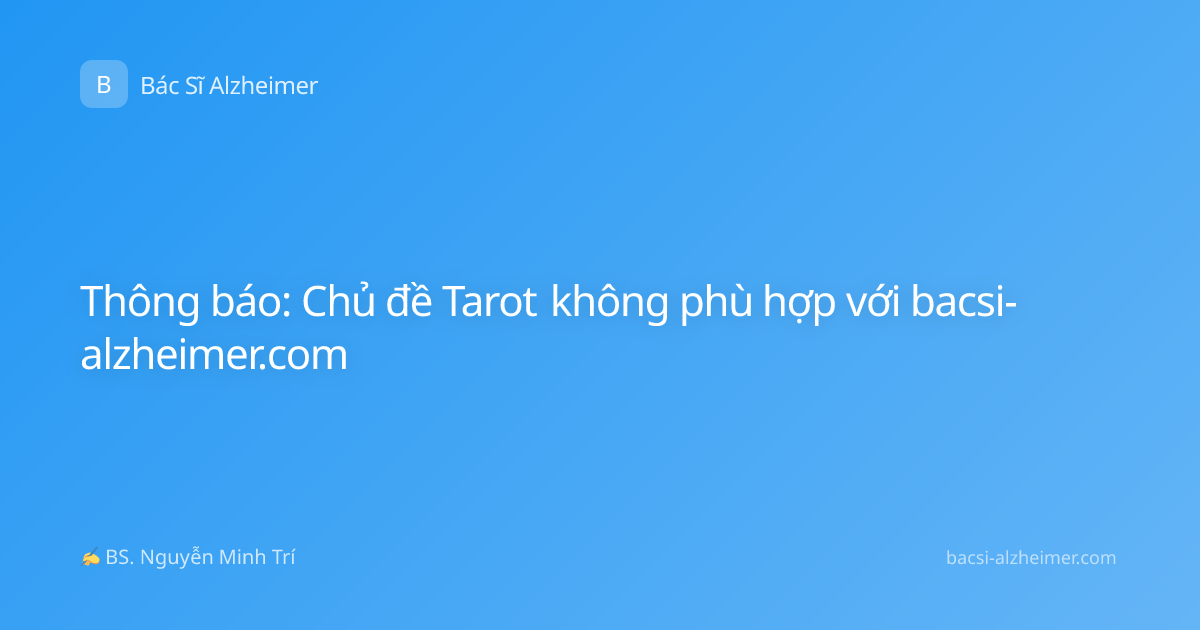 Thông báo: Chủ đề Tarot không phù hợp với bacsi-alzheimer.com