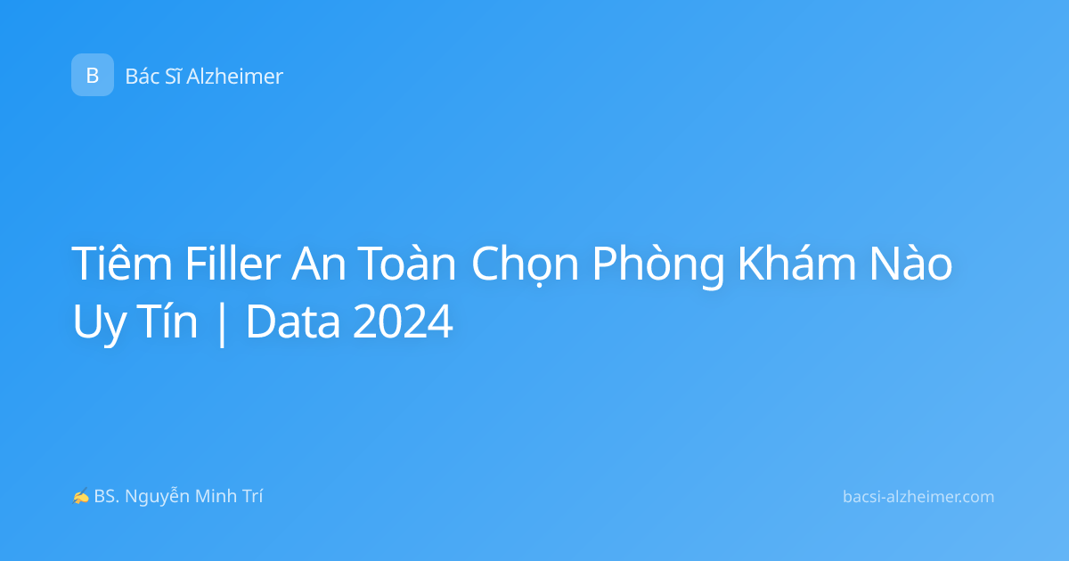 Tiêm Filler An Toàn Chọn Phòng Khám Nào Uy Tín | Data 2024