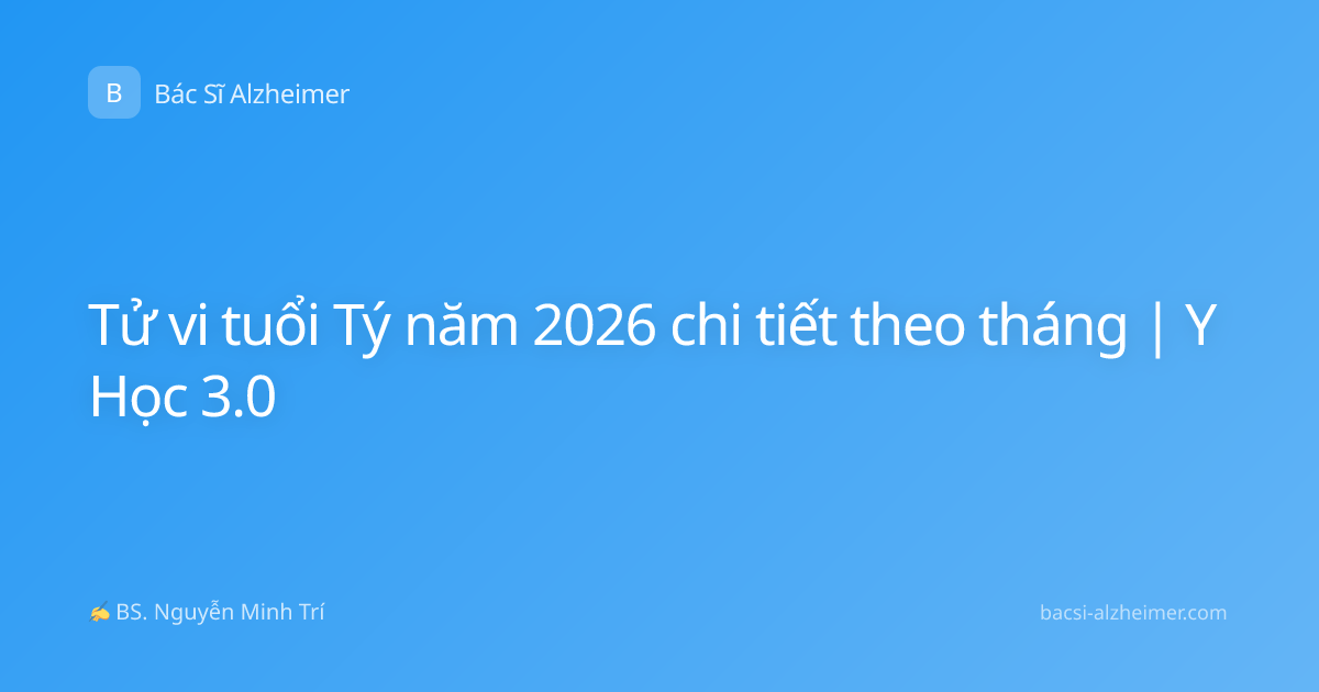 Tử vi tuổi Tý năm 2026 chi tiết theo tháng | Y Học 3.0